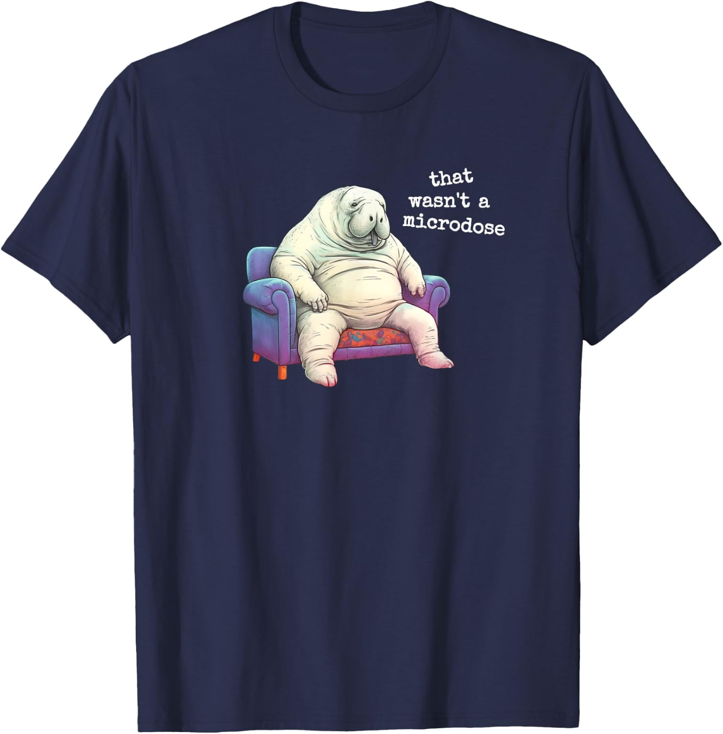 Microdose Therapy Psychedelics Healing Medicine Lazy Manatee T-Shirt - T-Shirt | Navy