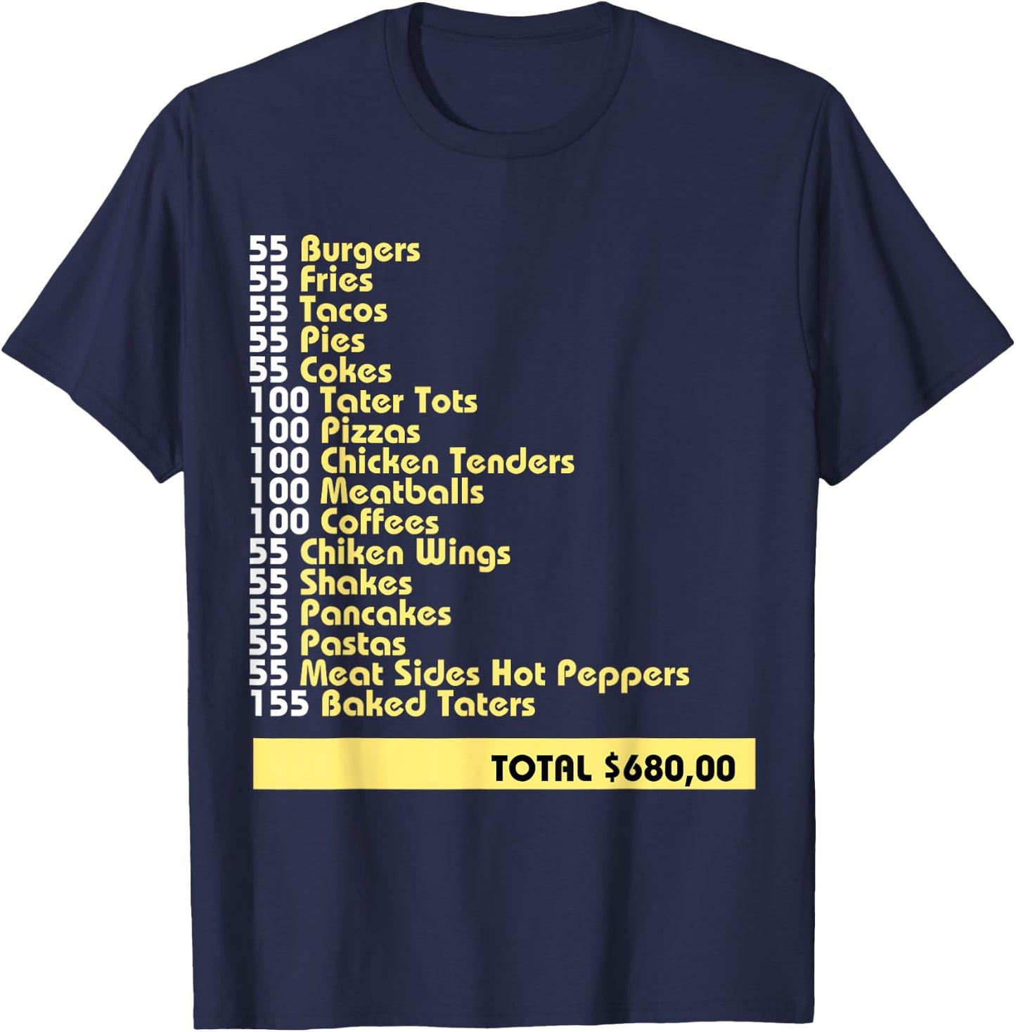 I Think You Should Leave 55 Burgers 55 Fries 55 Tacos Pies T-Shirt - T-Shirt | Navy