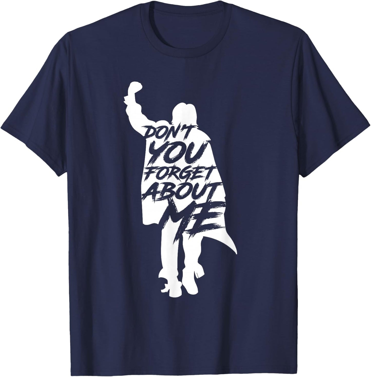 Don't You Forget About Me T-Shirt - T-Shirt | Navy
