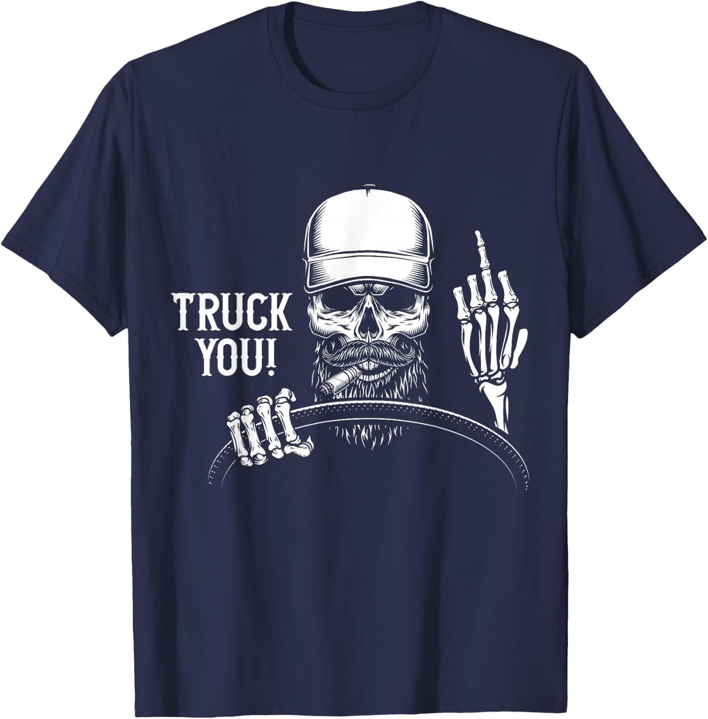Truck You! Funny Truck Driver T-Shirt - T-Shirt | Navy