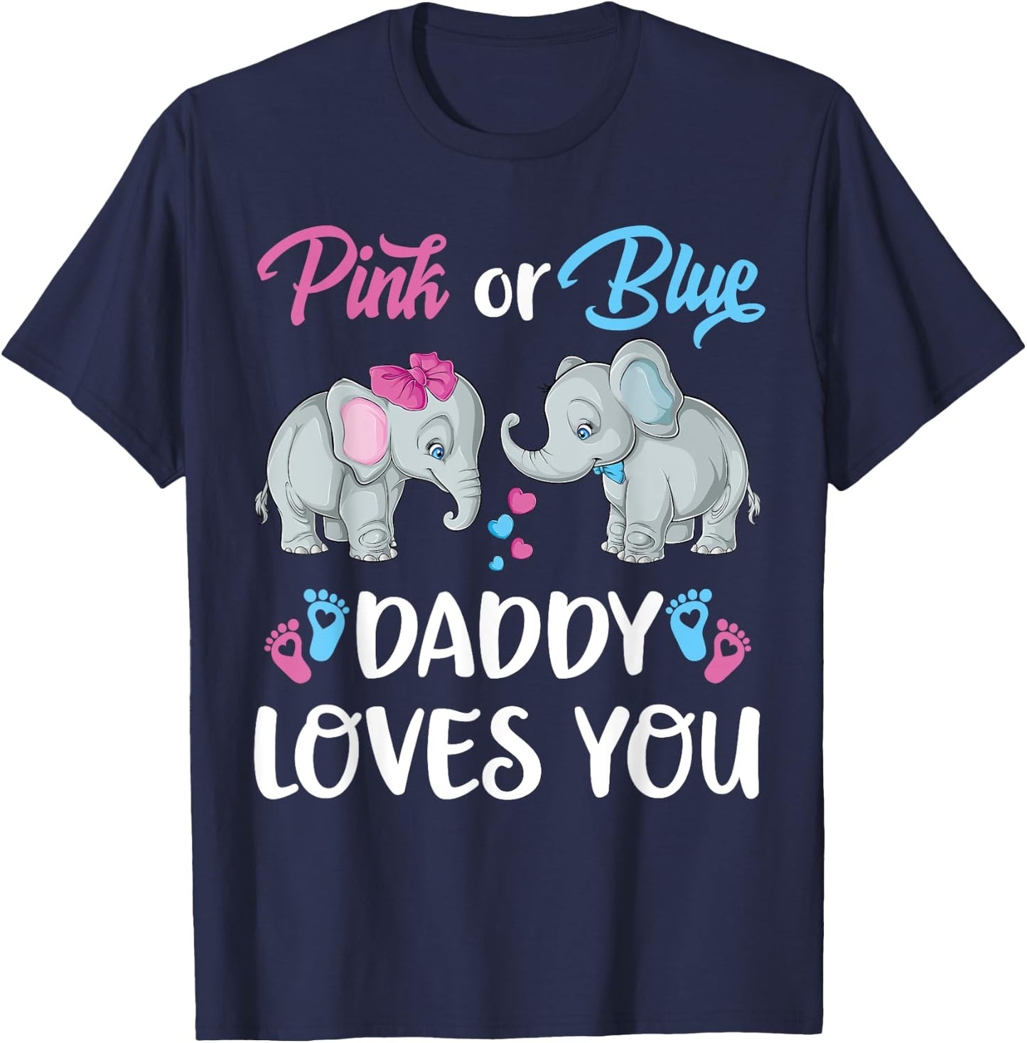 Pink Or Blue Daddy Loves You Elephants Gender Reveal Family T-Shirt - T-Shirt | Navy