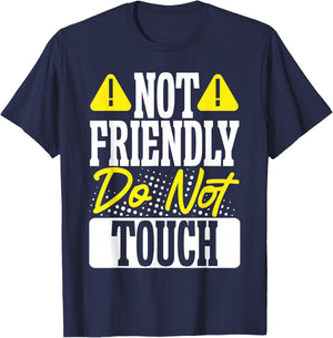 Not Friendly Do Not Touch T-Shirt - T-Shirt | Navy