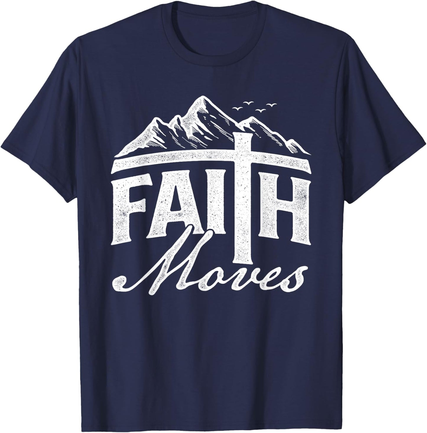 Faith Moves - Mountains Jesus Christian Faith Bible Verse T-Shirt - T-Shirt | Navy