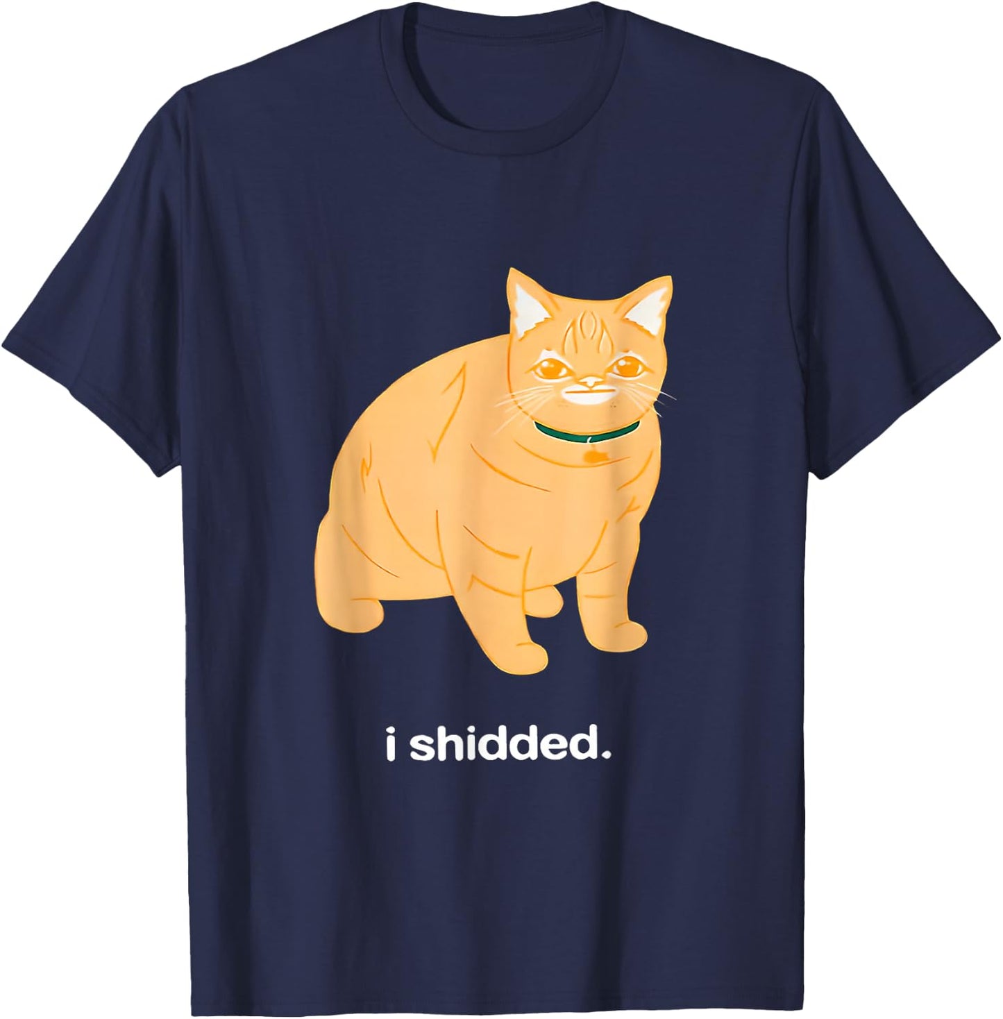 I Shidded Funny Cat Trendy Cat Lovers Cat Mom Women Girls T-Shirt - T-Shirt | Navy