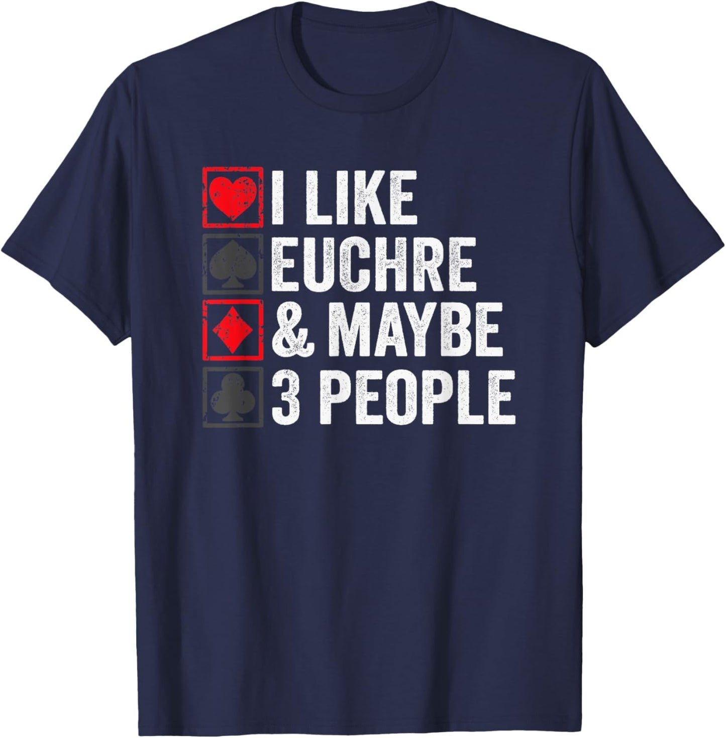 I Like Euchre & Maybe 3 People - Funny Cards Player Joke T-Shirt - T-Shirt | Navy