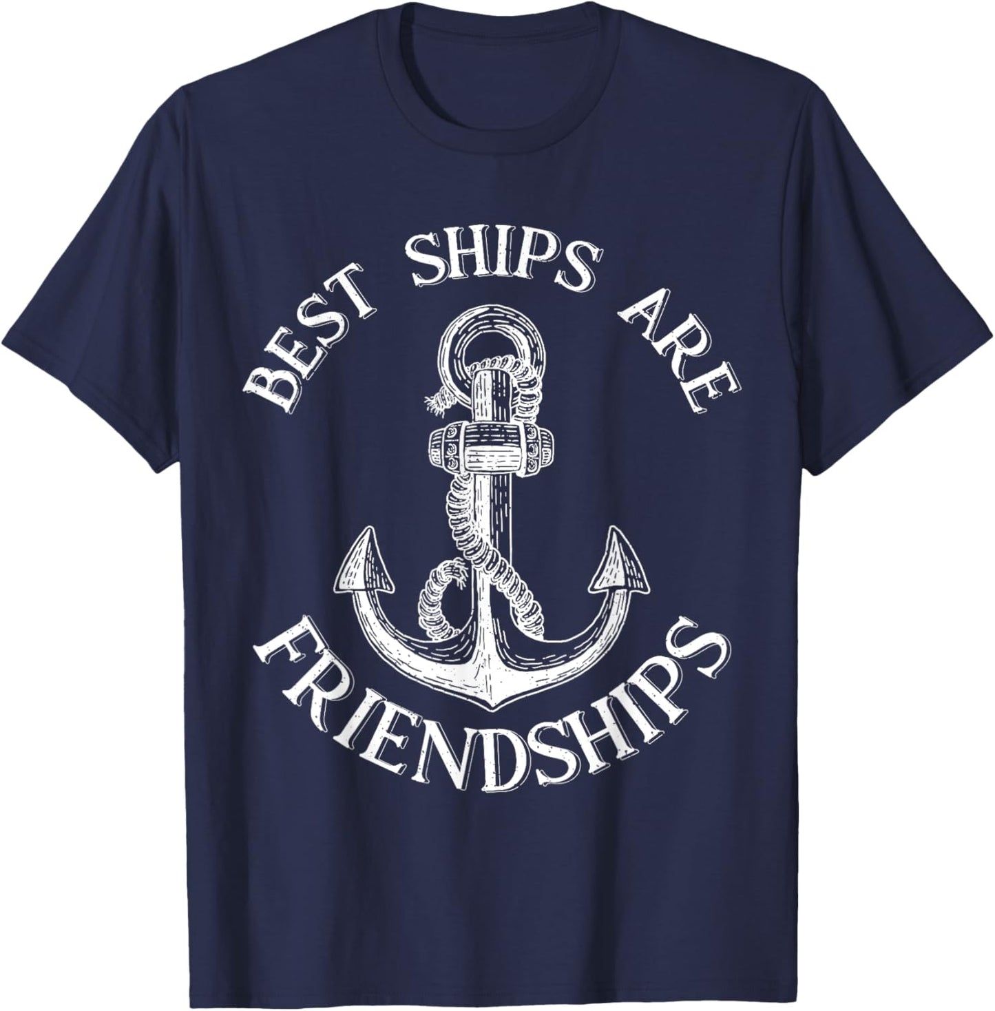 Best Ships Are Friendships Sailor Anchor Nautical Boating T-Shirt - T-Shirt | Navy