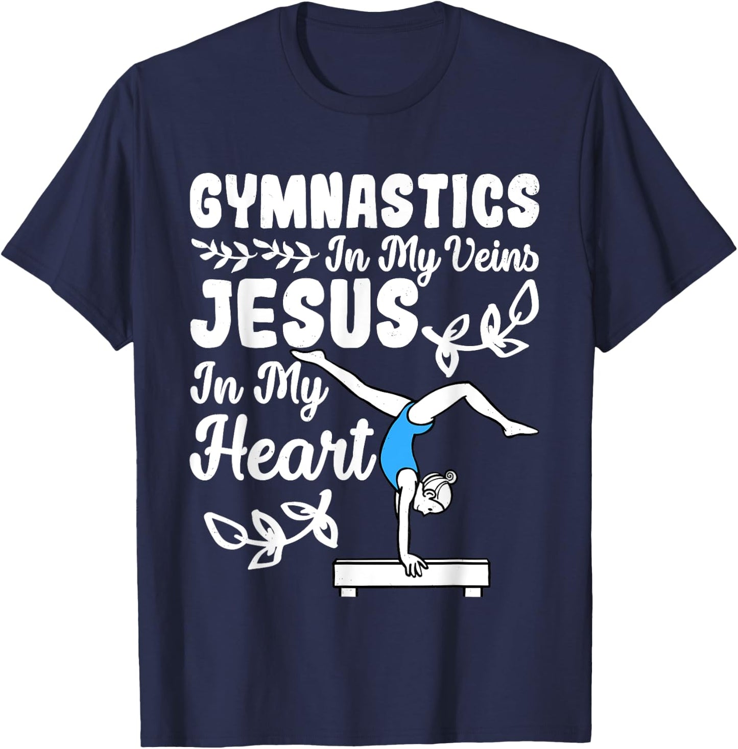 Gymnastics In My Veins Jesus In My Heart Funny Girls Gymnast T-Shirt - T-Shirt | Navy
