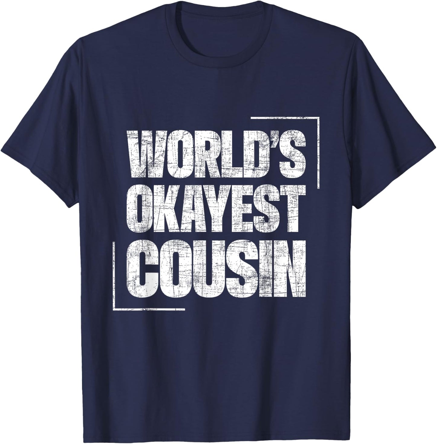 World's Okayest Cousin - Cousins Family Member Childhood T-Shirt - T-Shirt | Navy