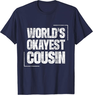 World's Okayest Cousin - Cousins Family Member Childhood T-Shirt - T-Shirt | Navy
