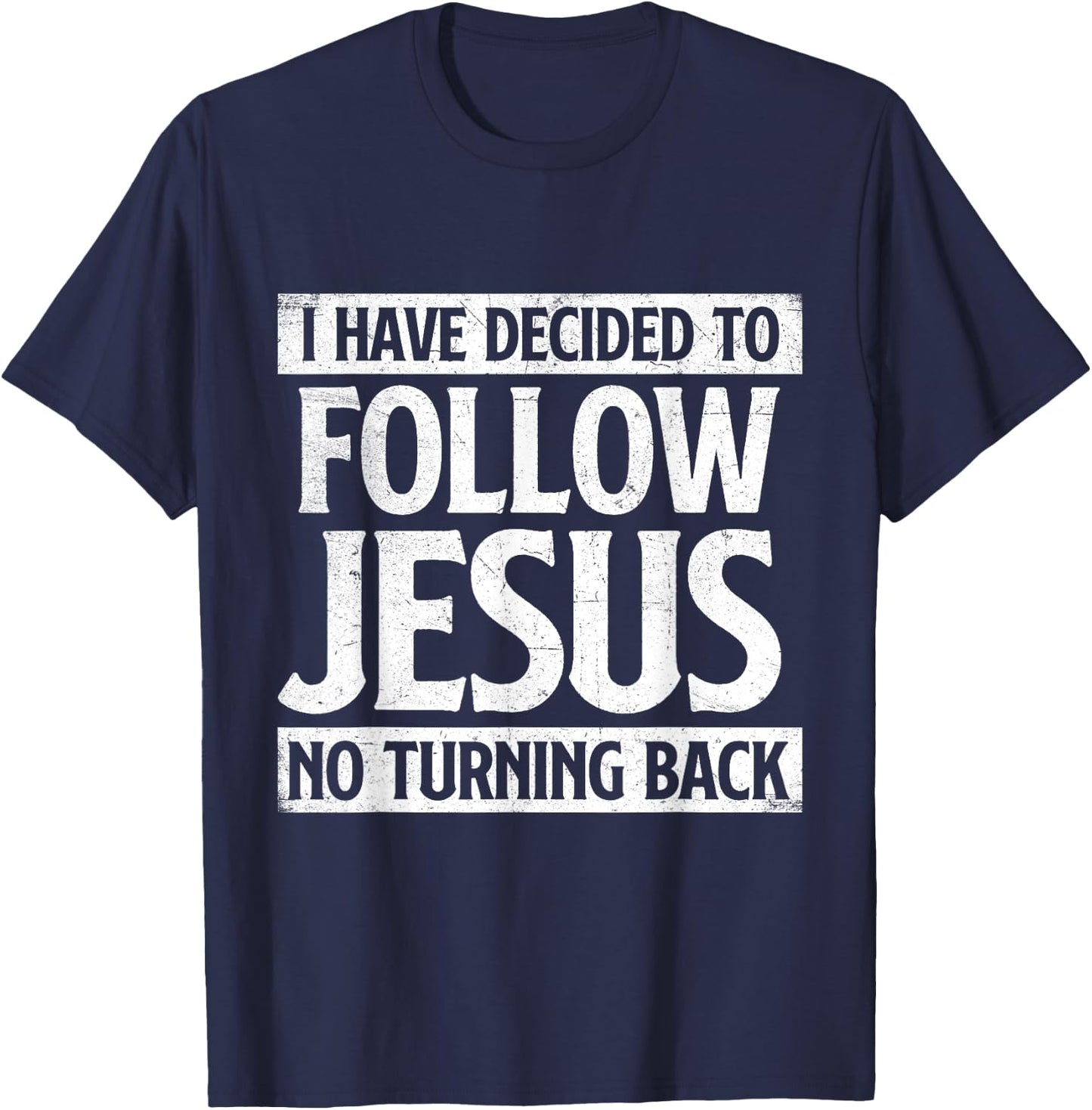 I Have Decided To Follow Jesus - Christian Faith Religious T-Shirt - T-Shirt | Navy