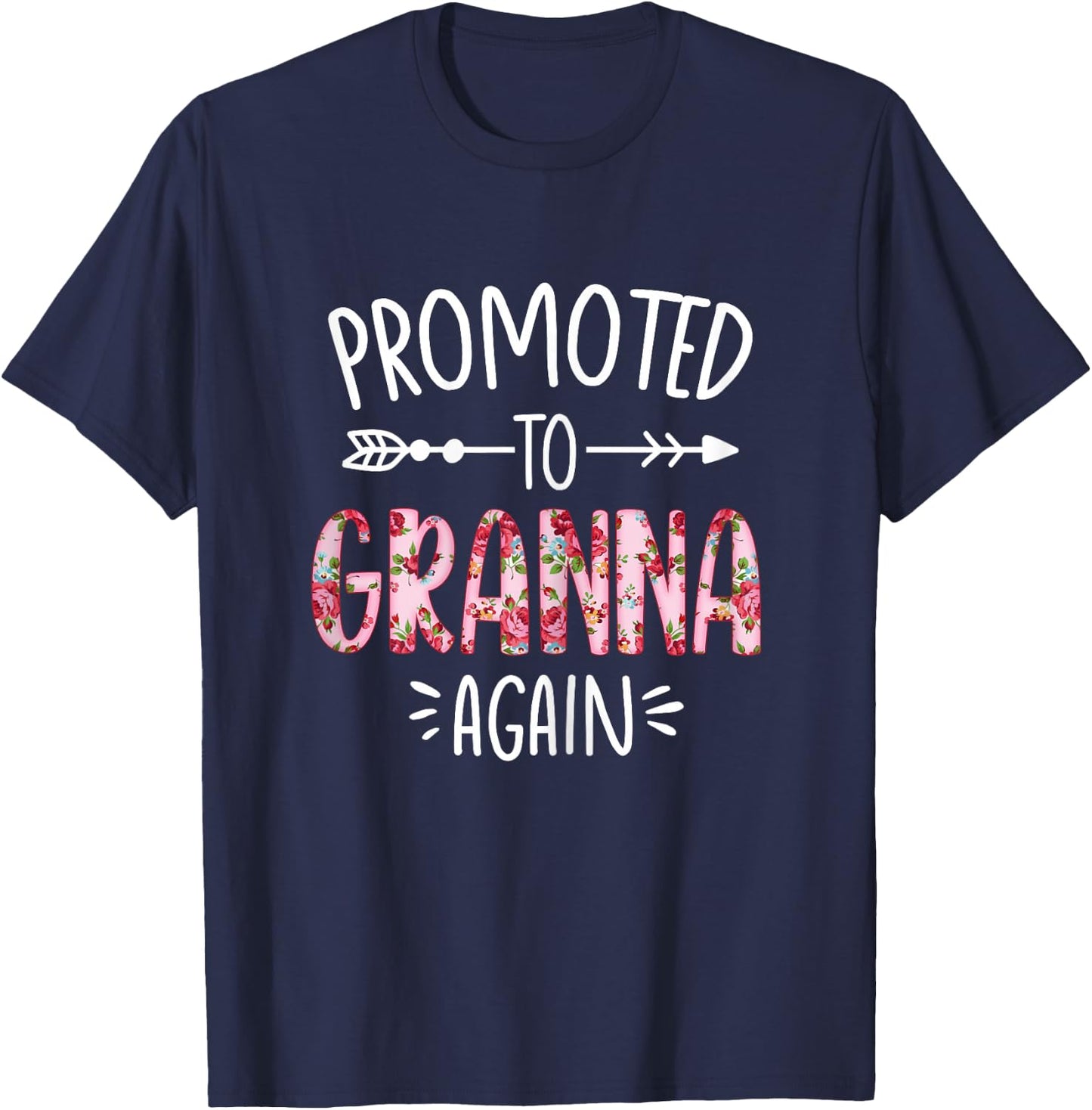 Cute Floral Promoted To Be Granna Again Mothers Day T-Shirt - T-Shirt | Navy