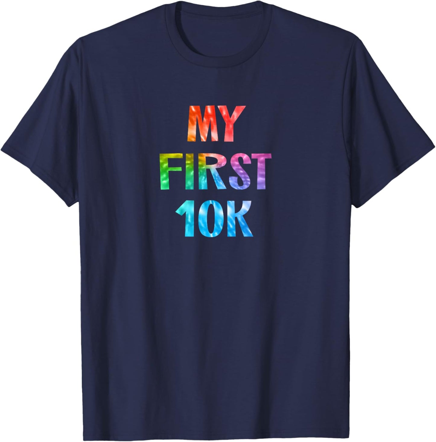 My First 10K Tie Dye Running Saying Race Finisher New Runner T-Shirt - T-Shirt | Navy