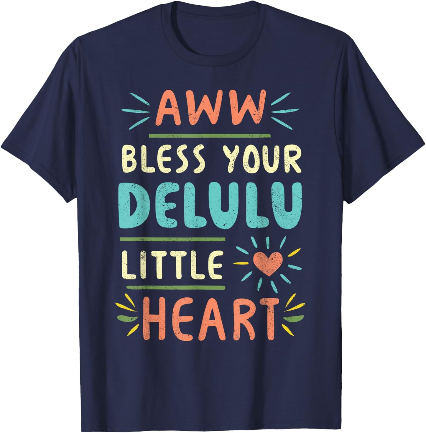 Funny Bless Your Delulu Little Heart, Delusion Quote, Women T-Shirt - T-Shirt | Navy