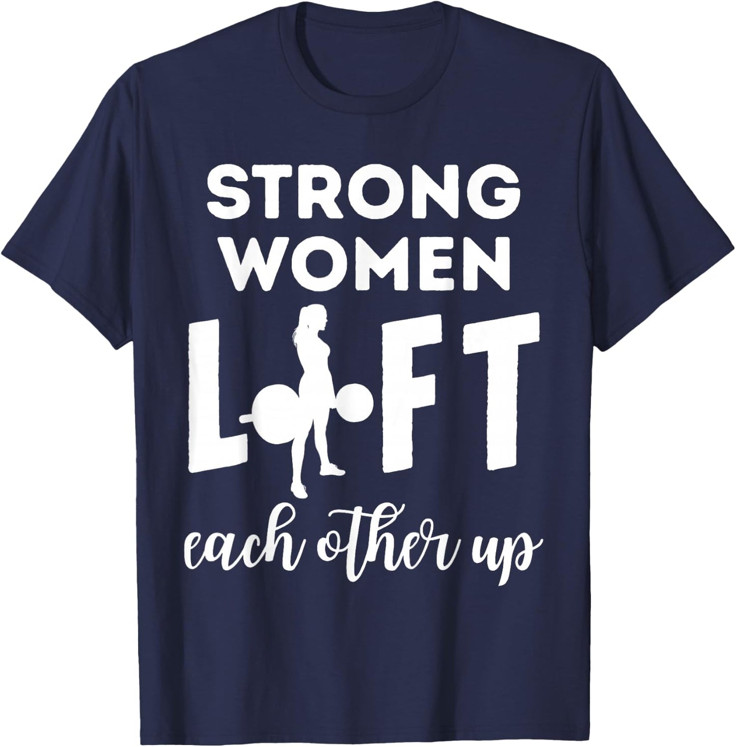 Women Strong Lift Each Other Workout Fitness Mom Mothers Day T-Shirt - T-Shirt | Navy