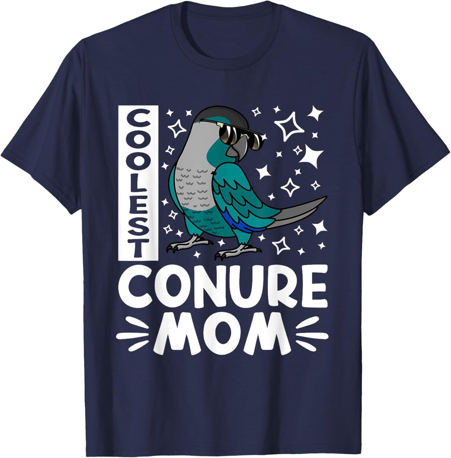 Coolest Conure Parrot Mom I Turquoise Green Cheek Conure T-Shirt - T-Shirt | Navy