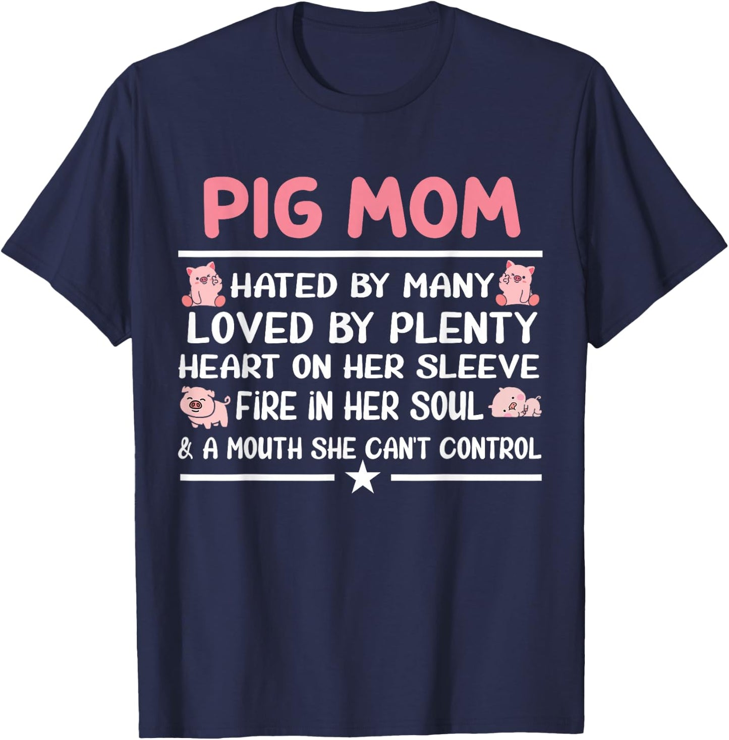 Pig Mom Hated By Many Loved By Plenty Heart On Her Sleeve T-Shirt - T-Shirt | Navy