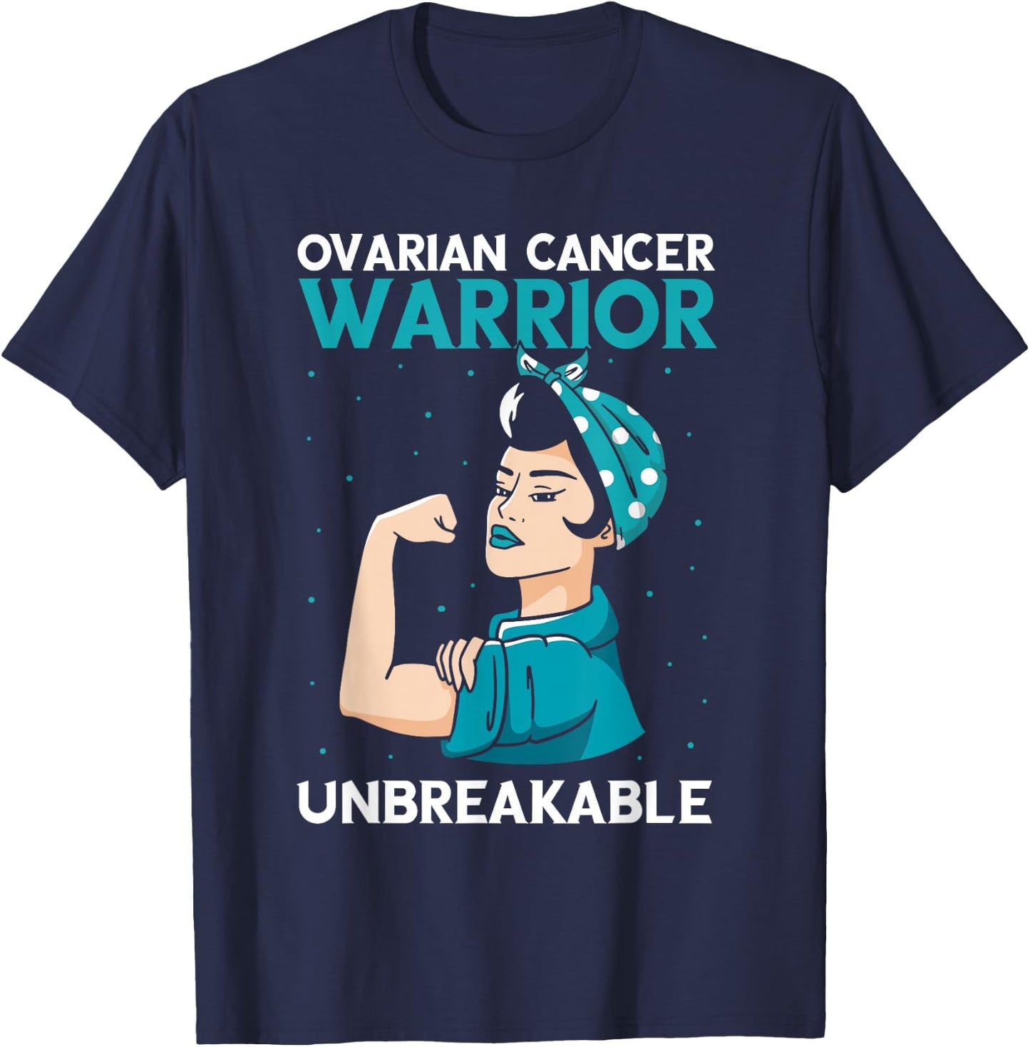 Ovarian Cancer Awareness Warrior Unbreakable Teal Ribbon T-Shirt - T-Shirt | Navy