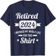 Retirement 2024 worked whole life for this retired T-Shirt - T-Shirt | Navy