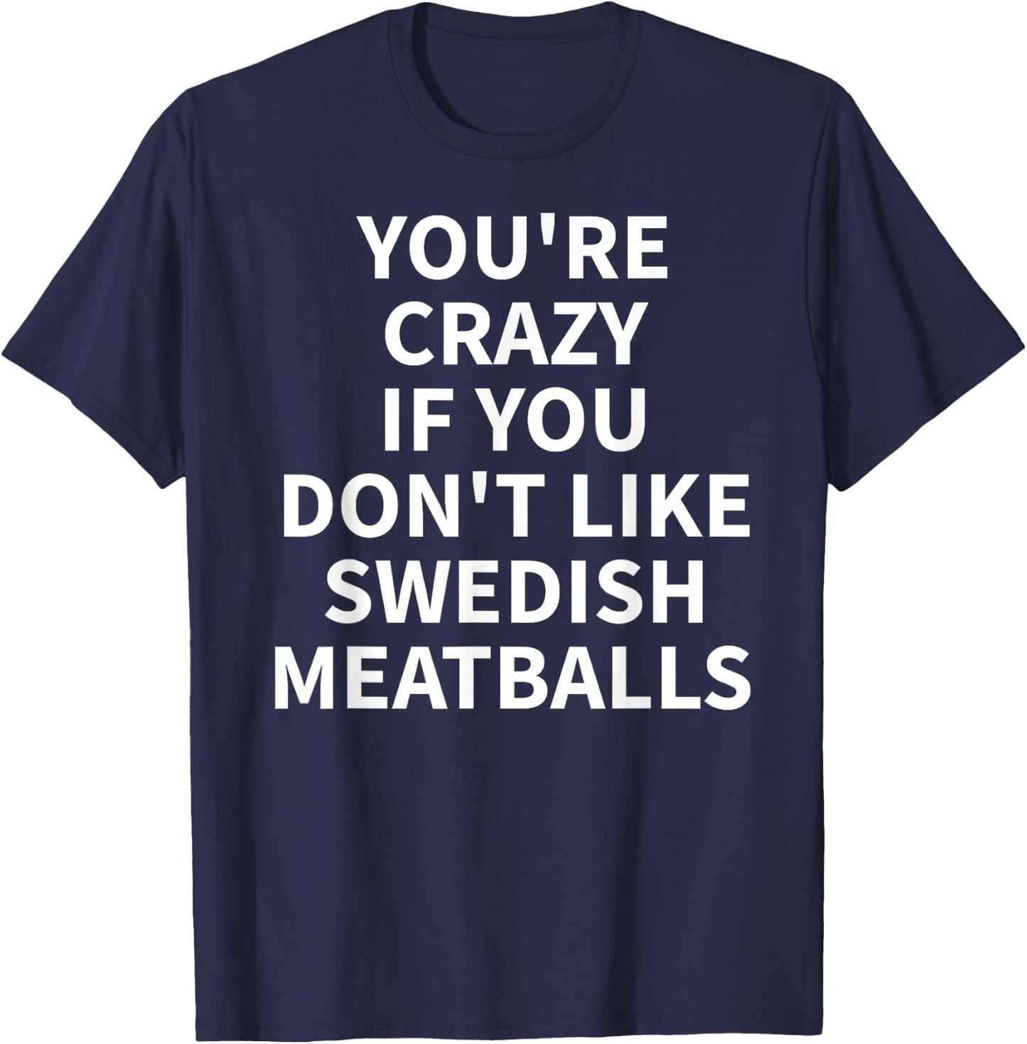 Swedish Meatball Apparel - Funny Novelty Meatballs Design T-Shirt - T-Shirt | Navy