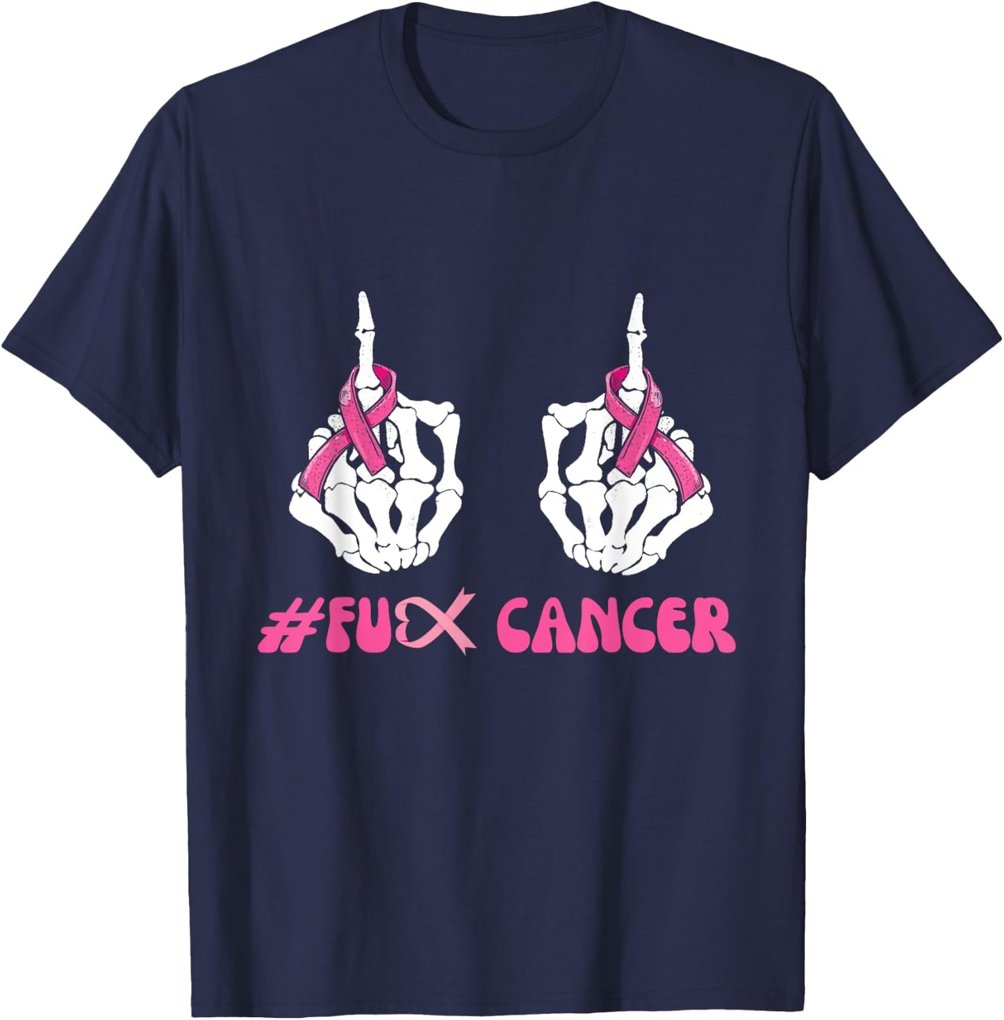 Skeleton Middle Finger Breast Cancer FU Pink Ribbon Cancer T-Shirt - T-Shirt | Navy
