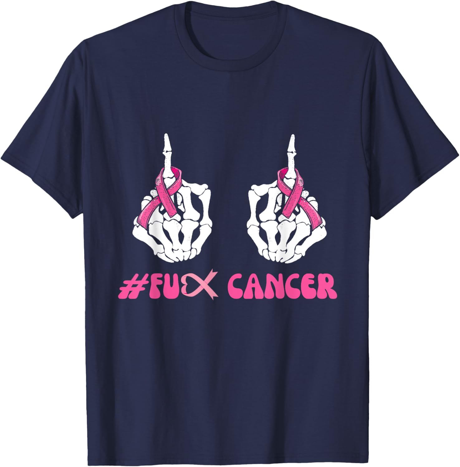 Skeleton Middle Finger Breast Cancer FU Pink Ribbon Cancer T-Shirt - T-Shirt | Navy