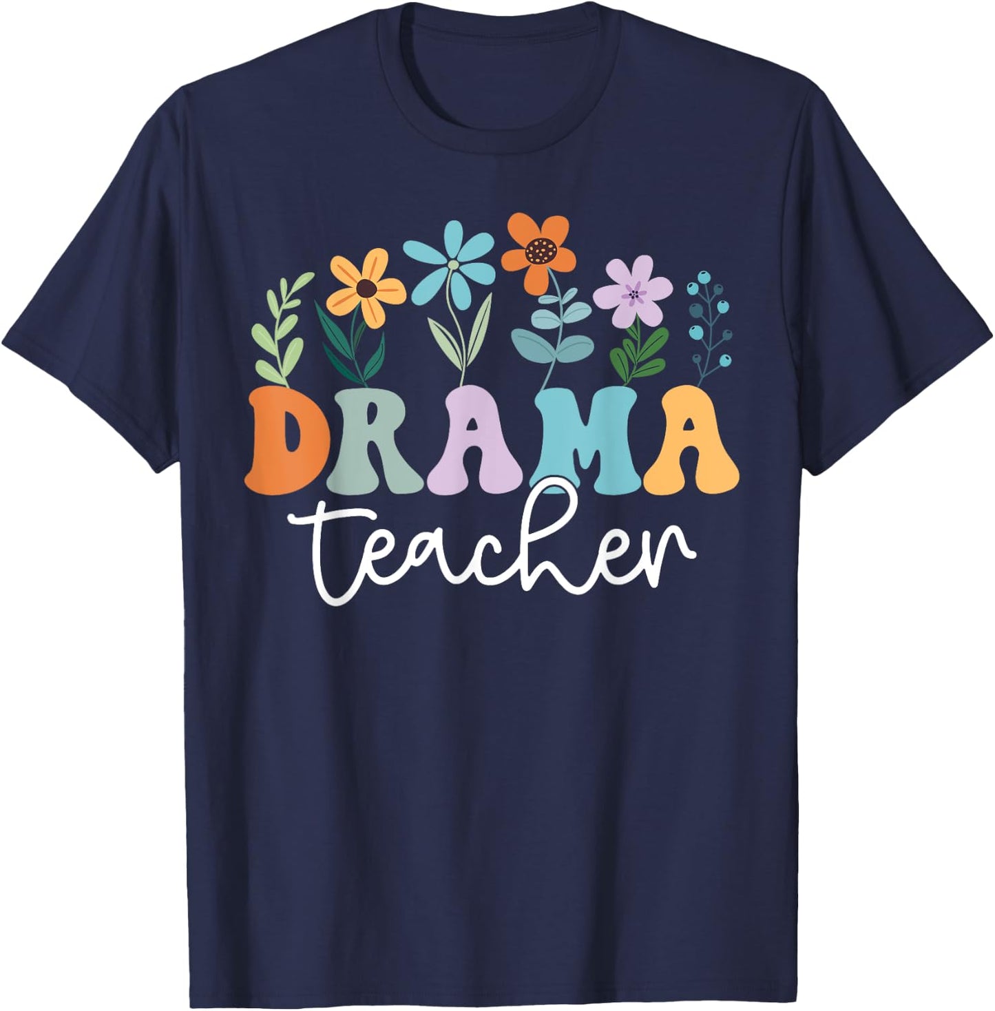 Groovy Drama Teacher, Theatre Teacher, Acting Teacher Men Women T-Shirt - T-Shirt | Navy