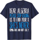 Dear Algebra Please Stop Asking Us Find Your X She’s Never T-Shirt - T-Shirt | Navy