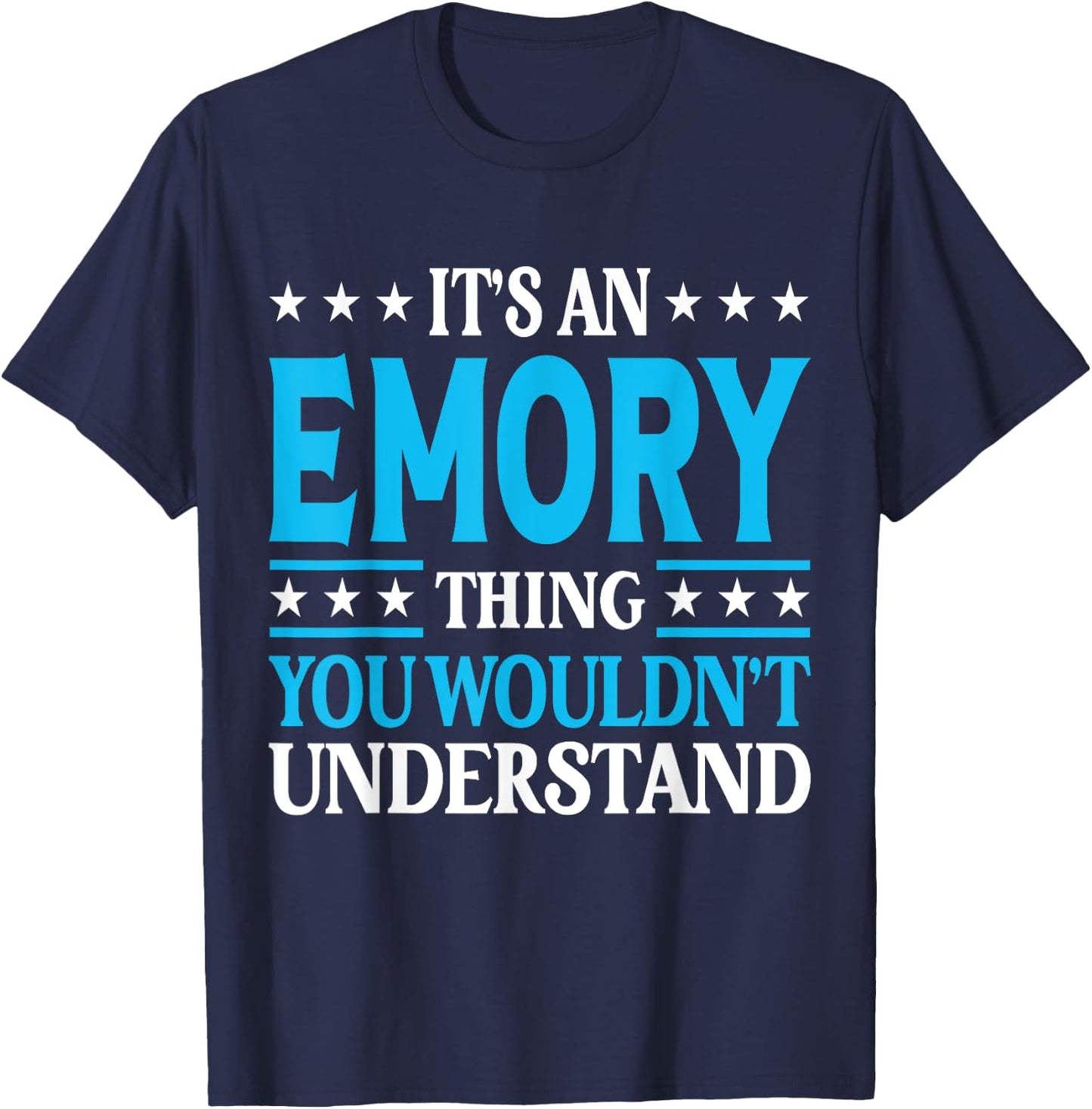 It's An Emory Thing Personal Name Funny Emory T-Shirt - T-Shirt | Navy