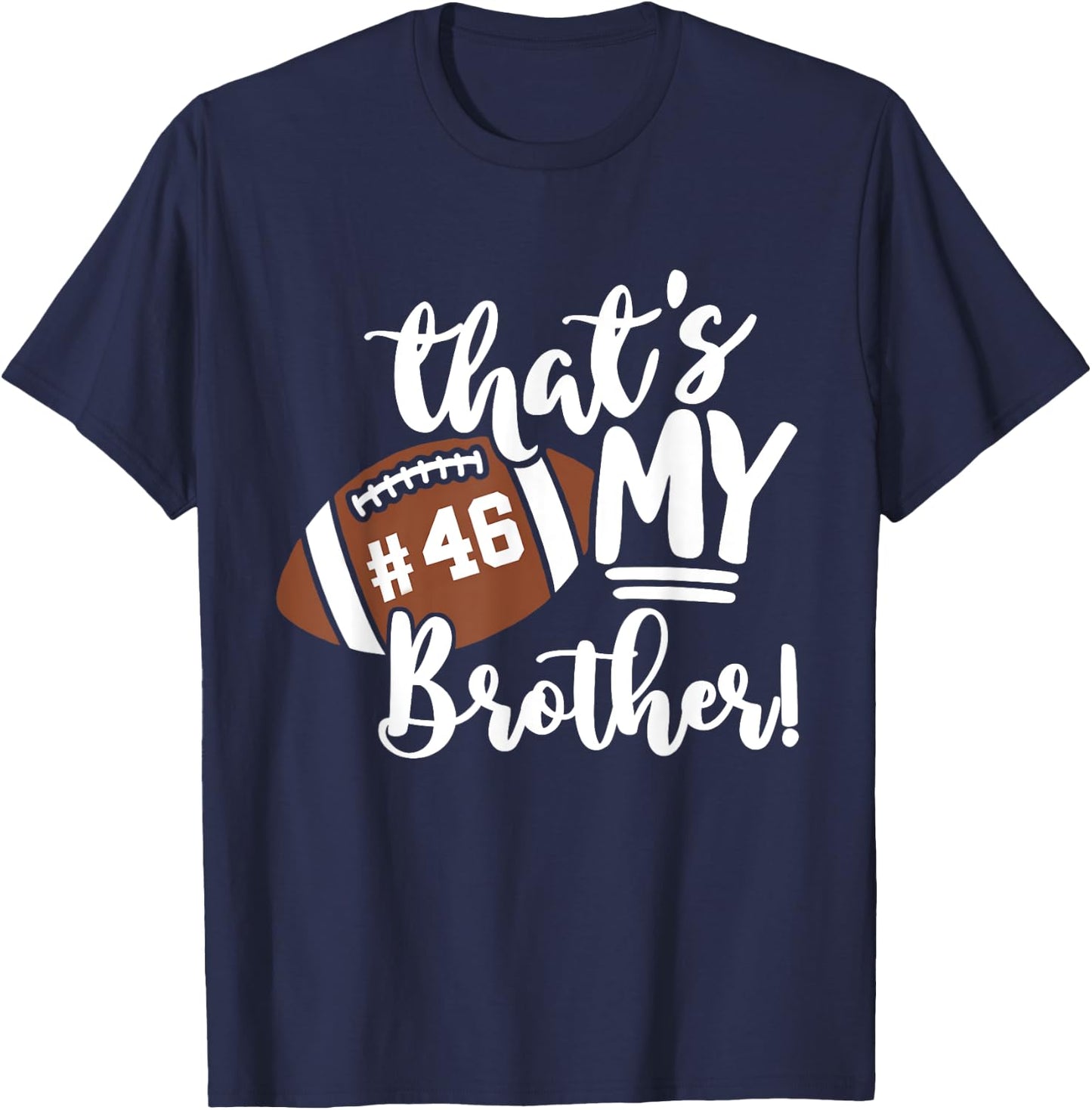 That's My Brother Football 46 Jersey Number Vintage Mom Dad T-Shirt - T-Shirt | Navy
