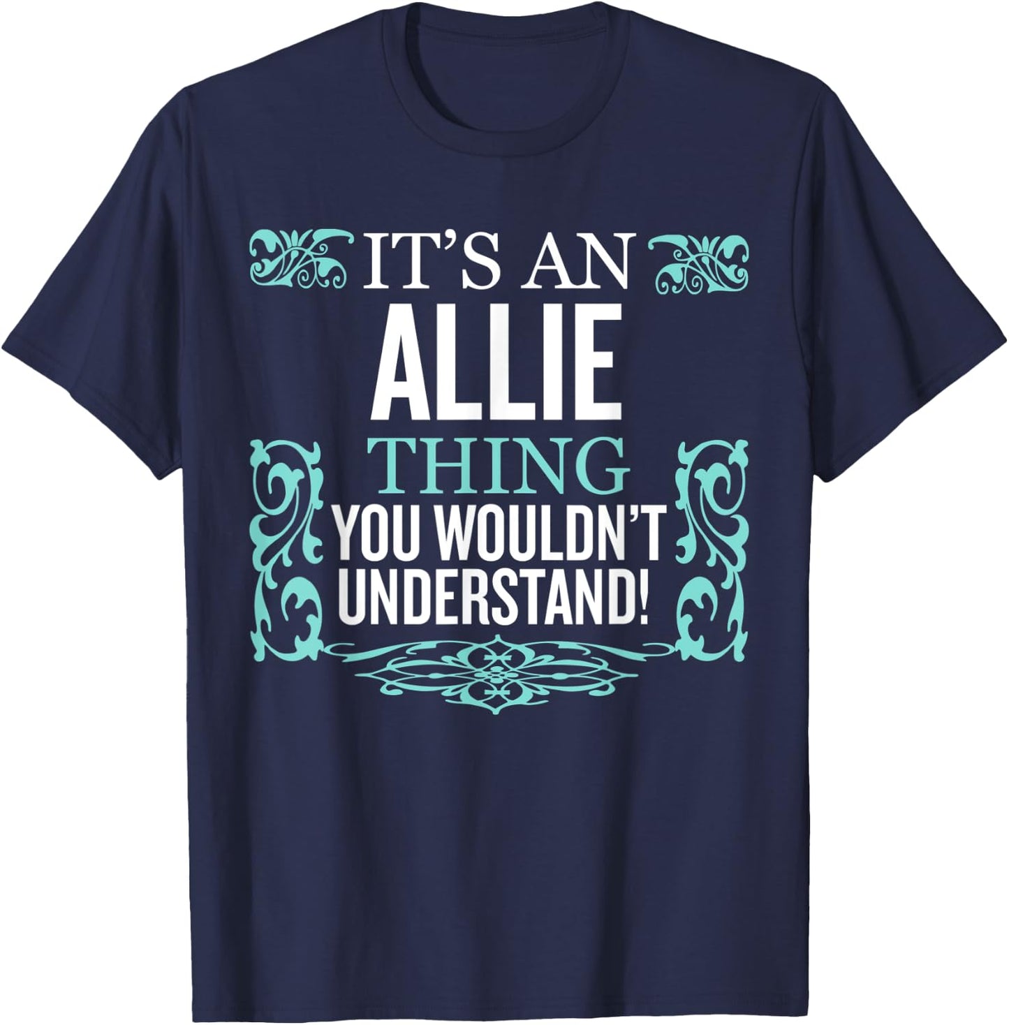 It's Allie Thing You Wouldn't Understand Funny Men Women T-Shirt - T-Shirt | Navy