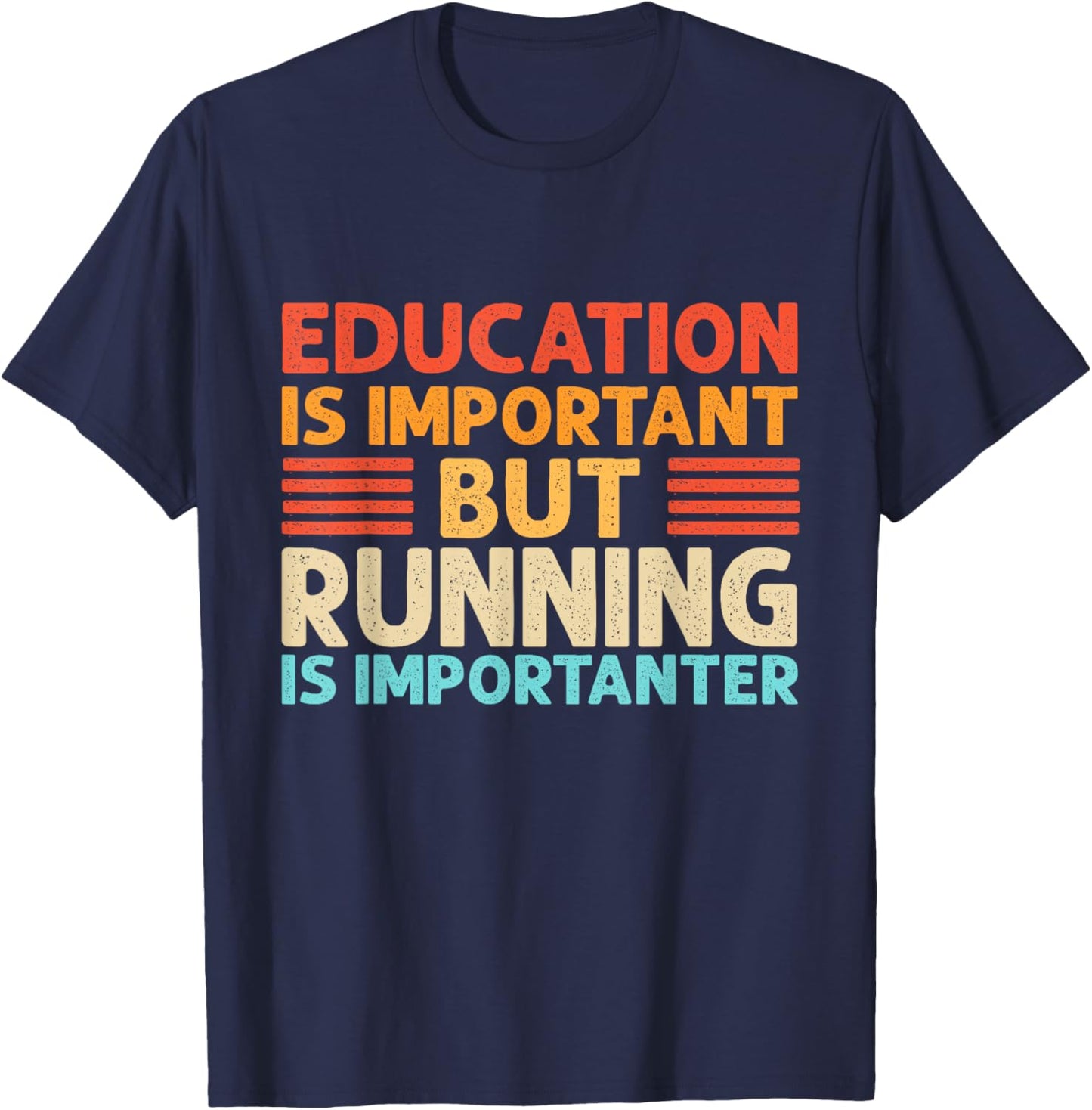 Education is important but Running is importanter T-Shirt - T-Shirt | Navy