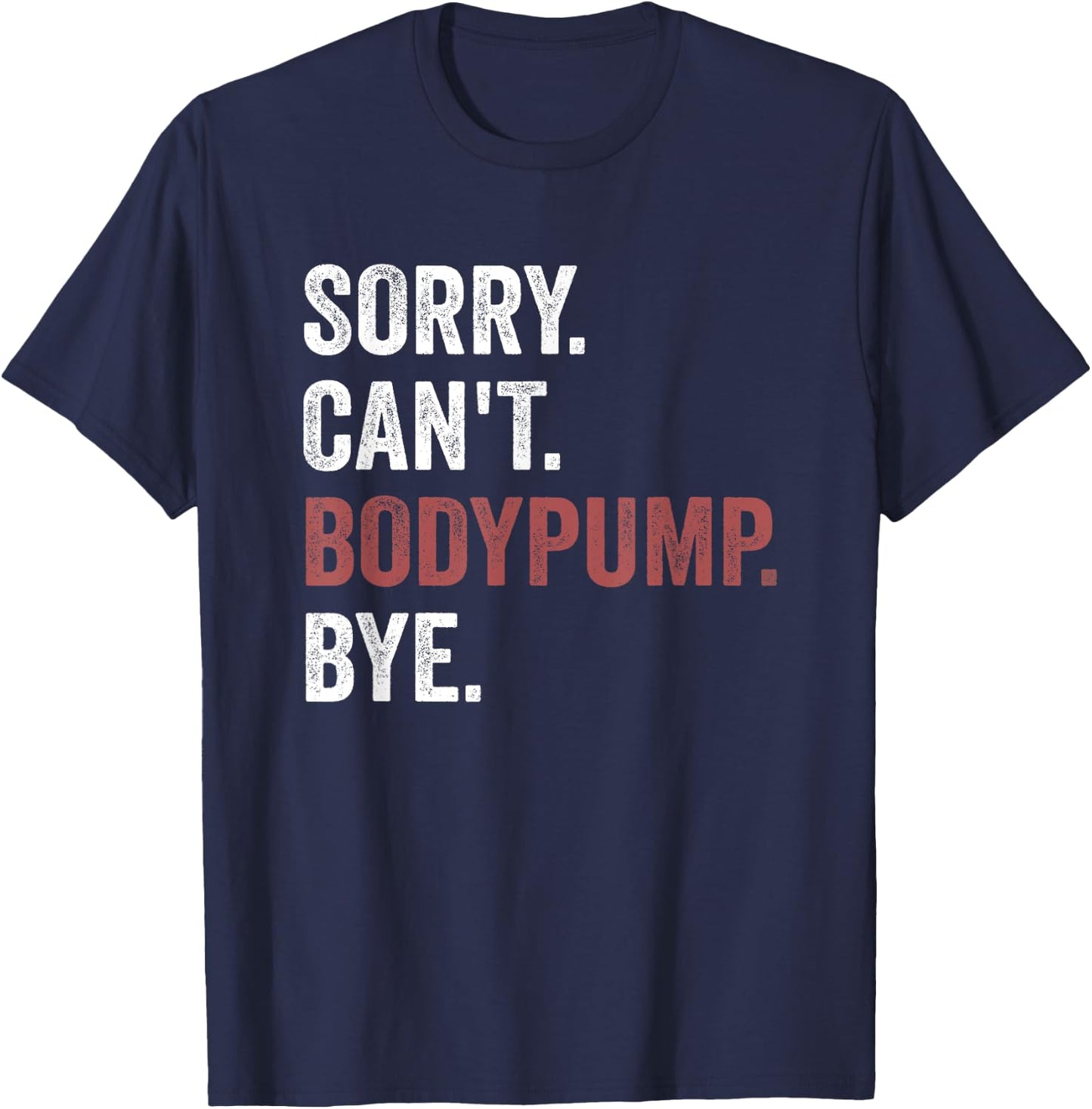 Funny Workout - Body Pump T-Shirt - T-Shirt | Navy