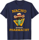 Nacho Average Pharmacist Mexican Cinco De Mayo Co. -Adults Nacho Average Pharmacist Funny Joke Health Care Professional Black T-Shirt - T-Shirt | Navy