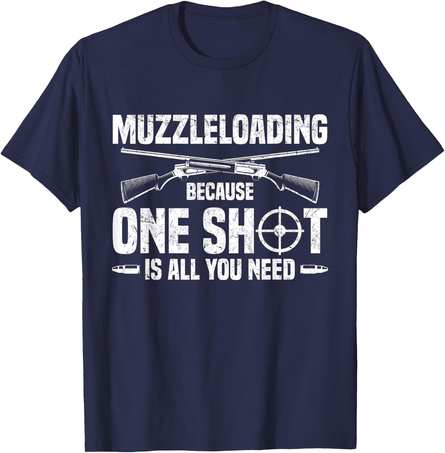 One Shot Is All You Need - Flintlock Muzzleloader T-Shirt - T-Shirt | Navy