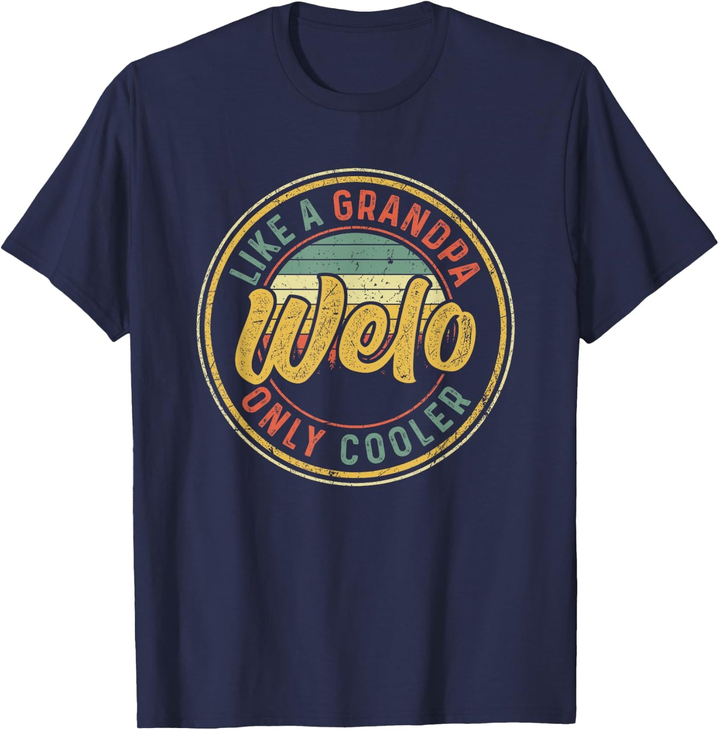 Welo Like A Grandpa Only Cooler Vintage Retro Father's Day T-Shirt - T-Shirt | Navy