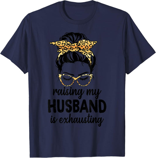 Raising My Husband Is Exhausting Wife Leopard Messy Bun T-Shirt - T-Shirt | Navy