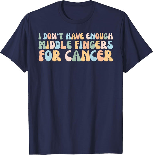 Retro I Don't Have Enough Middle Fingers For Cancer Women T-Shirt - T-Shirt | Navy