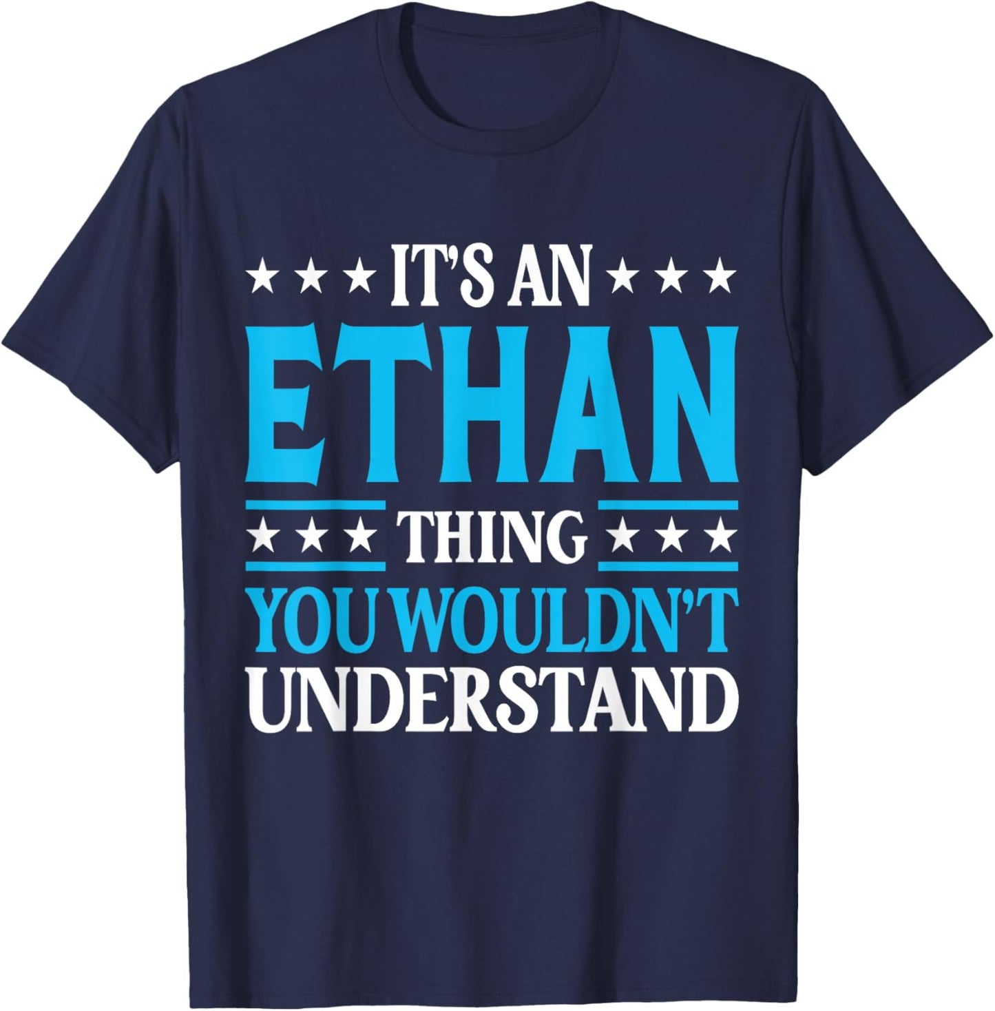 It's An Ethan Thing Wouldn't Understand First Name Ethan T-Shirt - T-Shirt | Navy