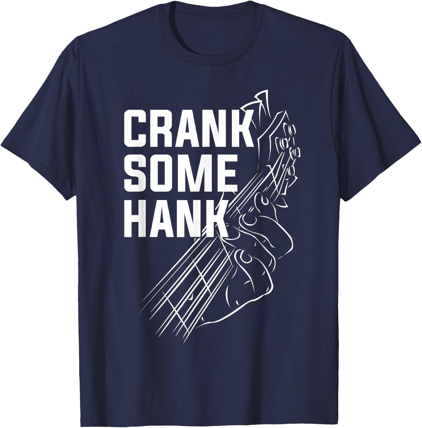 Crank Some Hank Funnny Gift T-Shirt - T-Shirt | Navy