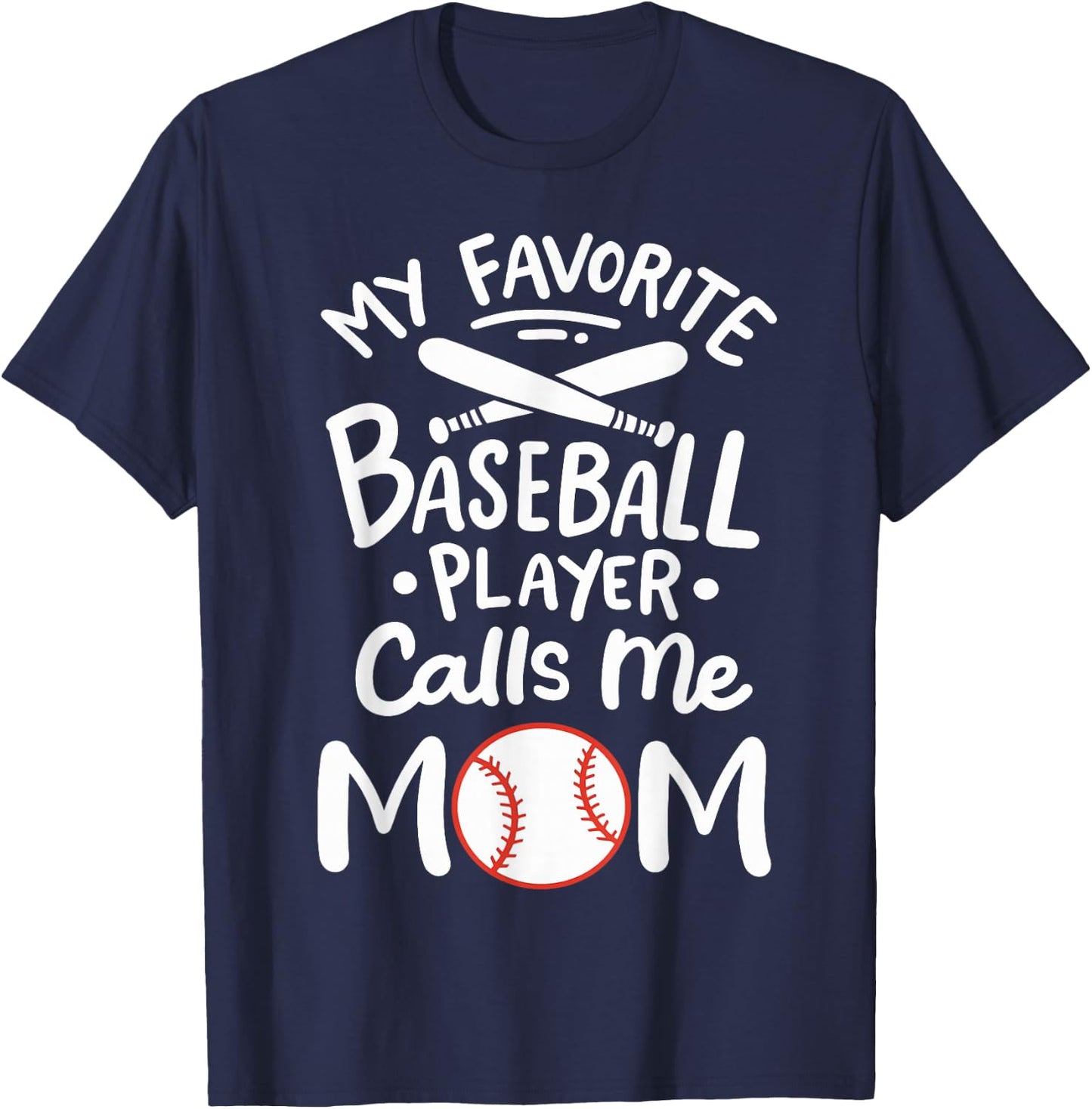 Baseball My Favorite Baseball Player Calls me Mom T-Shirt - T-Shirt | Navy