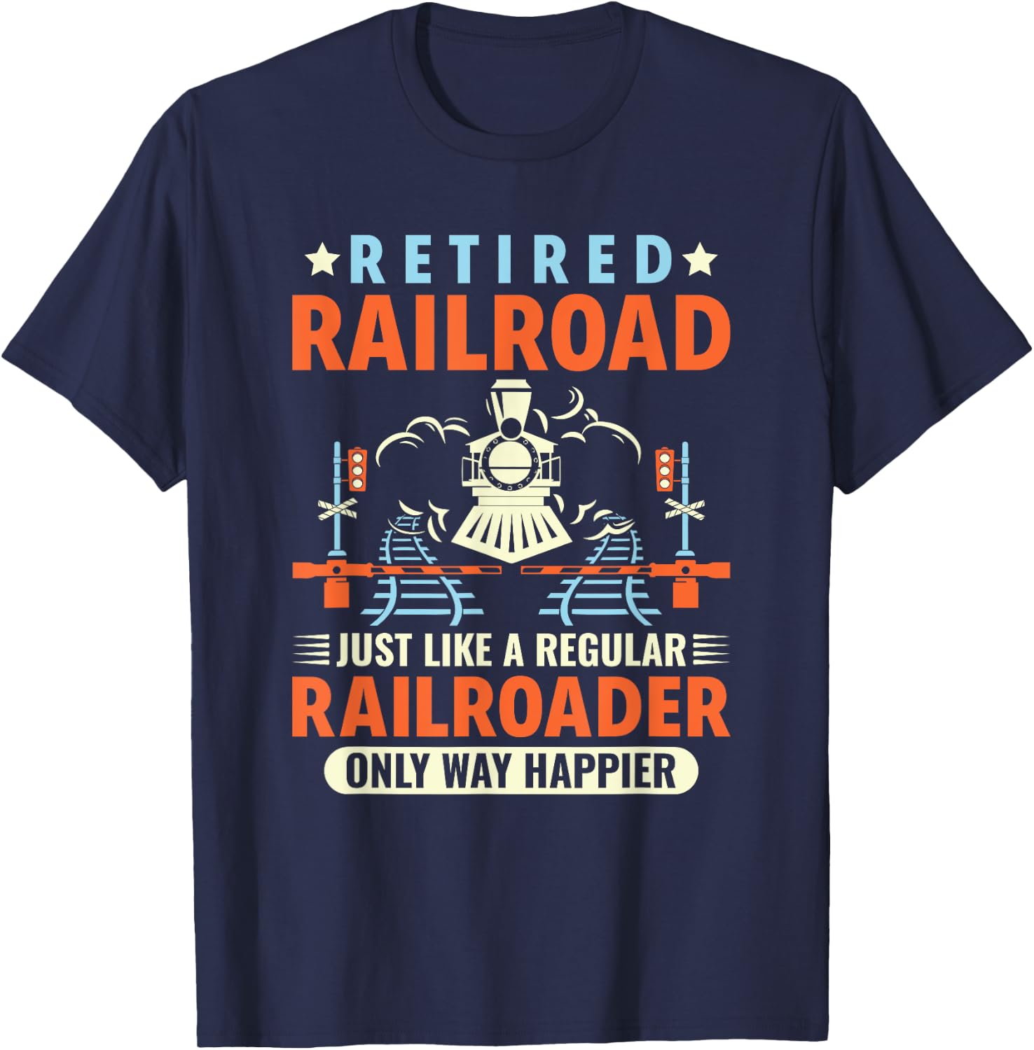 Retired Railroad Worker Funny Railroader Railway Worker T-Shirt - T-Shirt | Navy