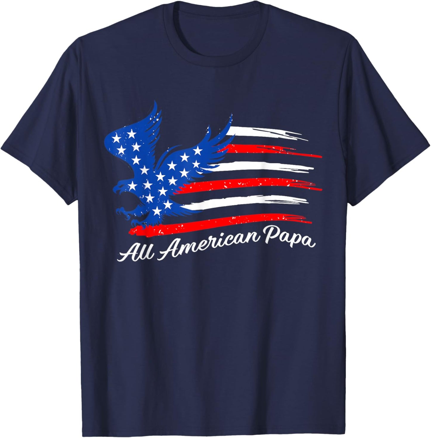 All American Papa 4th of July American Eagle Flag Patriotic T-Shirt - T-Shirt | Navy