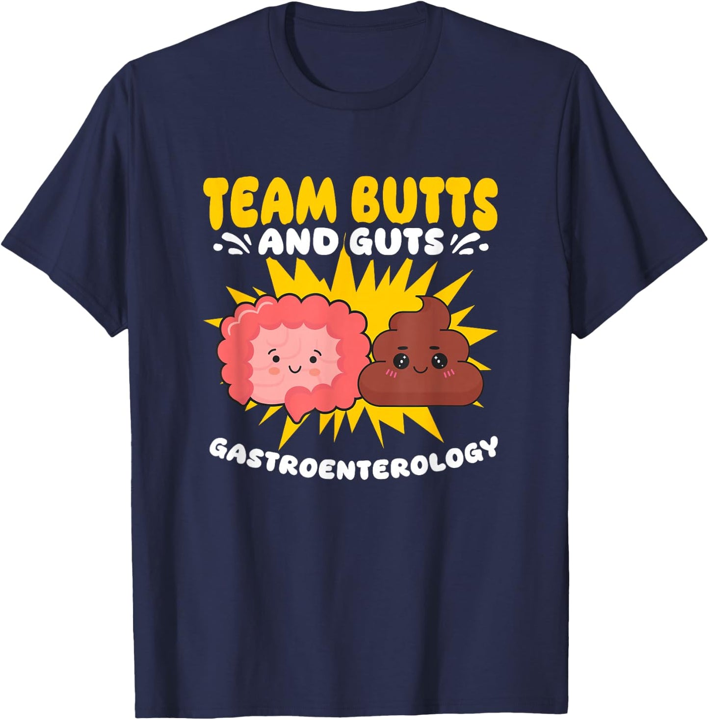 Butts And Guts Gastroenterology Gastro Gastroenterologist T-Shirt - T-Shirt | Navy