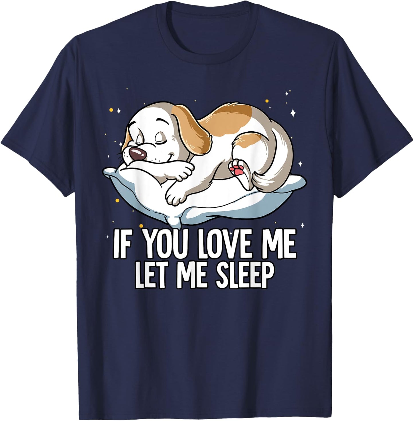 If You Love Me Let Me Sleep Dog Men Women Kids T-Shirt - T-Shirt | Navy
