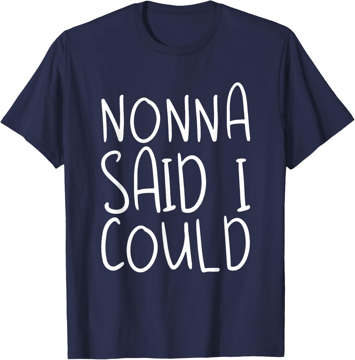 Nonna Said I Could Toddler Design From Grandma Grandpa T-Shirt - T-Shirt | Navy