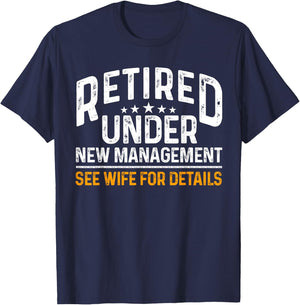 Funny Reitrement Under New Management Retiring Retired Men T-Shirt - T-Shirt | Navy