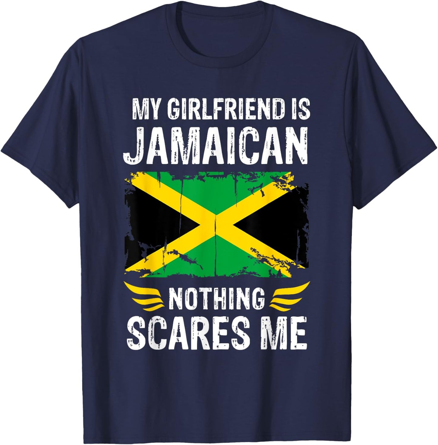 My Girlfriend Is Jamaican Nothing Scares Me Jamaica Flag T-Shirt - T-Shirt | Navy