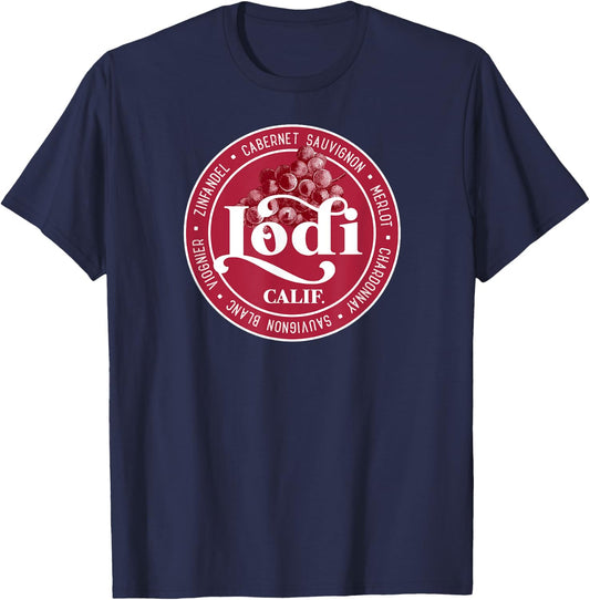 Lodi California Wine Culture Viticulture Winery Grape Grower T-Shirt - T-Shirt | Navy