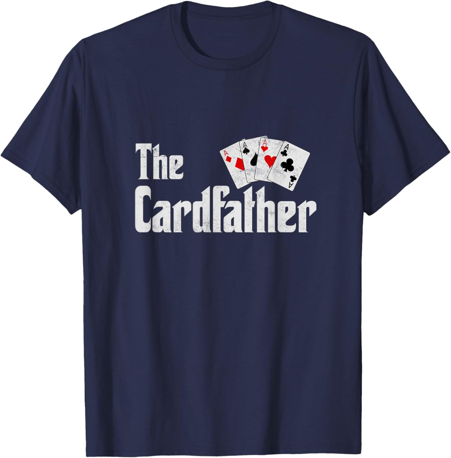 The Card Father Poker Game Cards Playing Dad Father's Dad T-Shirt - T-Shirt | Navy