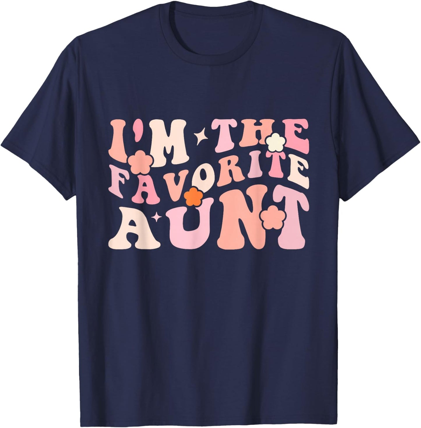 I'm The Favorite Aunt Cute Newborn Family Mothers Day Groovy T-Shirt - T-Shirt | Navy